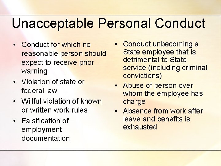 Unacceptable Personal Conduct • Conduct for which no reasonable person should expect to receive