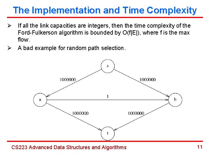 The Implementation and Time Complexity Ø If all the link capacities are integers, then