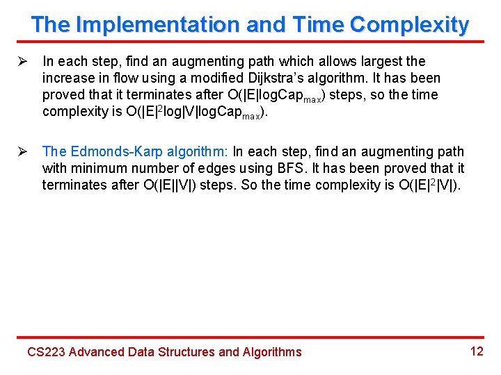 The Implementation and Time Complexity Ø In each step, find an augmenting path which