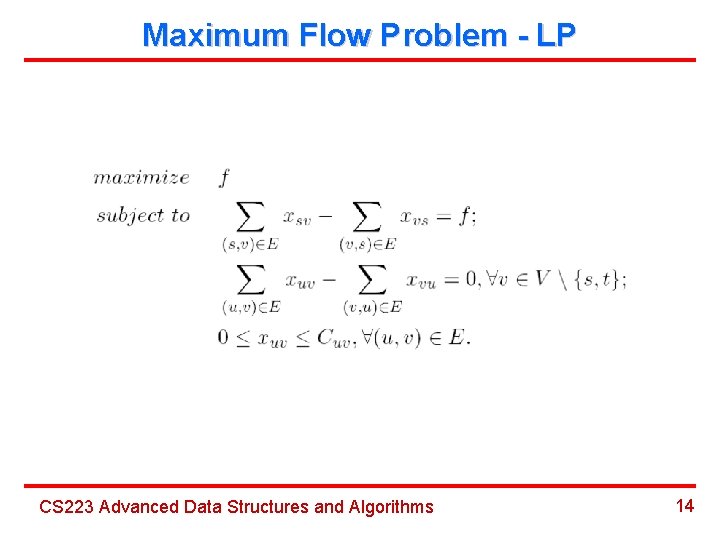 Maximum Flow Problem - LP CS 223 Advanced Data Structures and Algorithms 14 