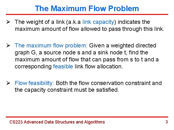 The Maximum Flow Problem Ø The weight of a link (a. k. a link