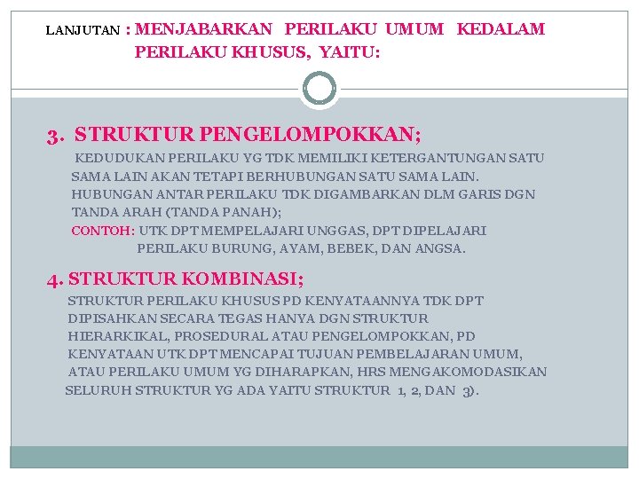 LANJUTAN : MENJABARKAN PERILAKU UMUM KEDALAM PERILAKU KHUSUS, YAITU: 3. STRUKTUR PENGELOMPOKKAN; KEDUDUKAN PERILAKU