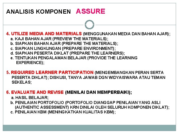 ANALISIS KOMPONEN ASSURE 4. UTILIZE MEDIA AND MATERIALS (MENGGUNAKAN MEDIA DAN BAHAN AJAR); a.