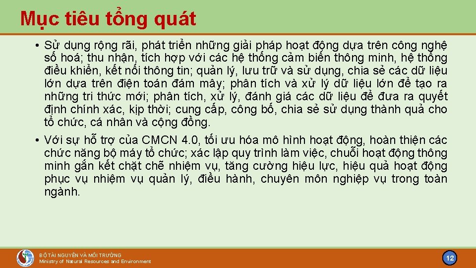 Mục tiêu tổng quát • Sử dụng rộng rãi, phát triển những giải pháp