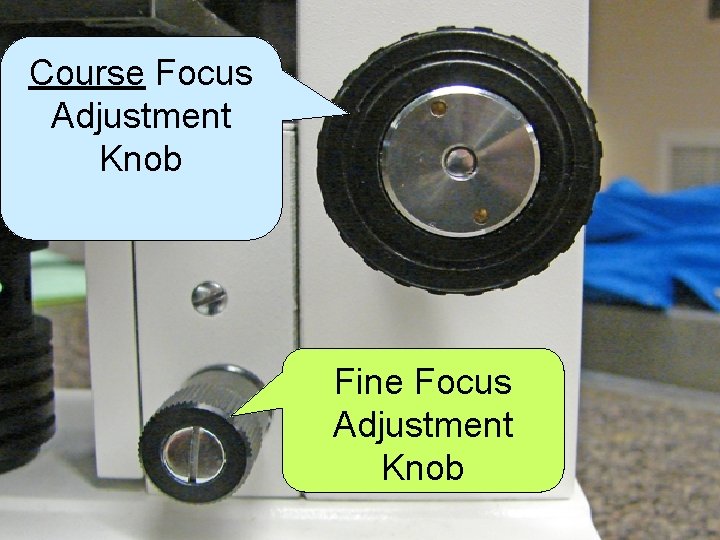 Course Focus Adjustment Knob Fine Focus Adjustment Knob 