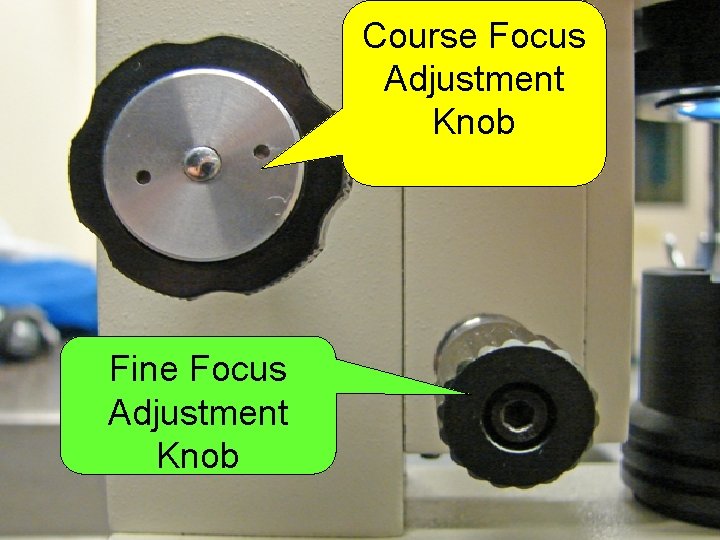 Course Focus Adjustment Knob Fine Focus Adjustment Knob 