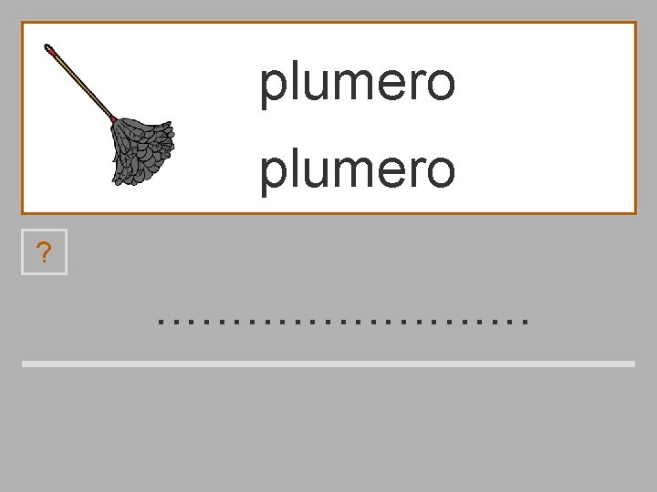 plumero ? . . . o b l u m p e r 