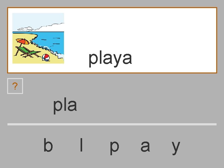 playa ? pla b l p a y 