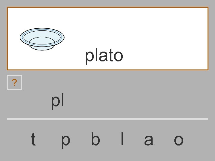 plato ? pl t p b l a o 