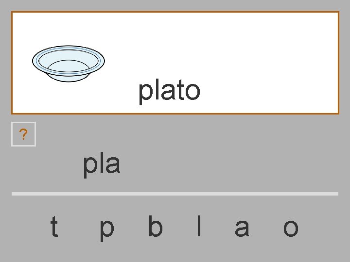 plato ? pla t p b l a o 