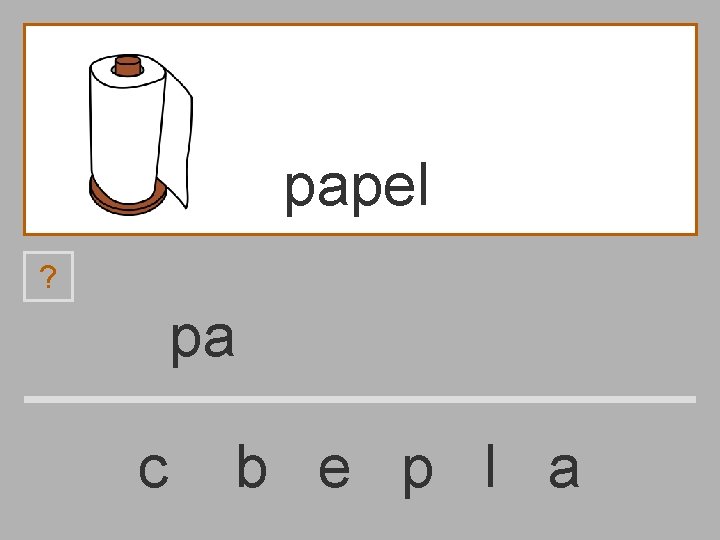 papel ? pa c b e p l a 