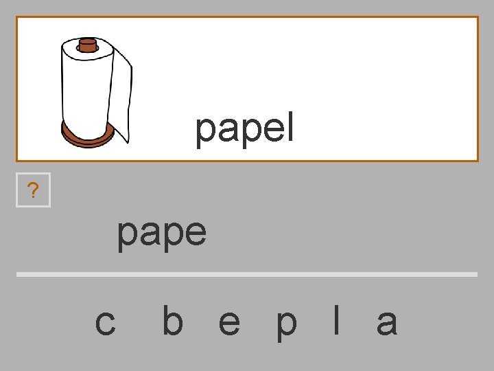 papel ? pape c b e p l a 