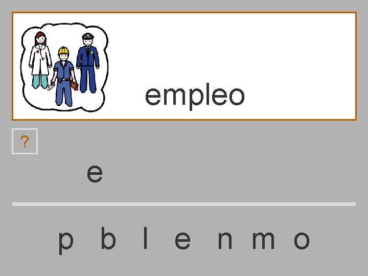 empleo ? e p b l e n m o 