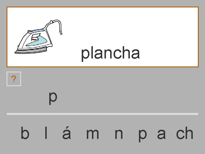 plancha ? p b l á m n p a ch 