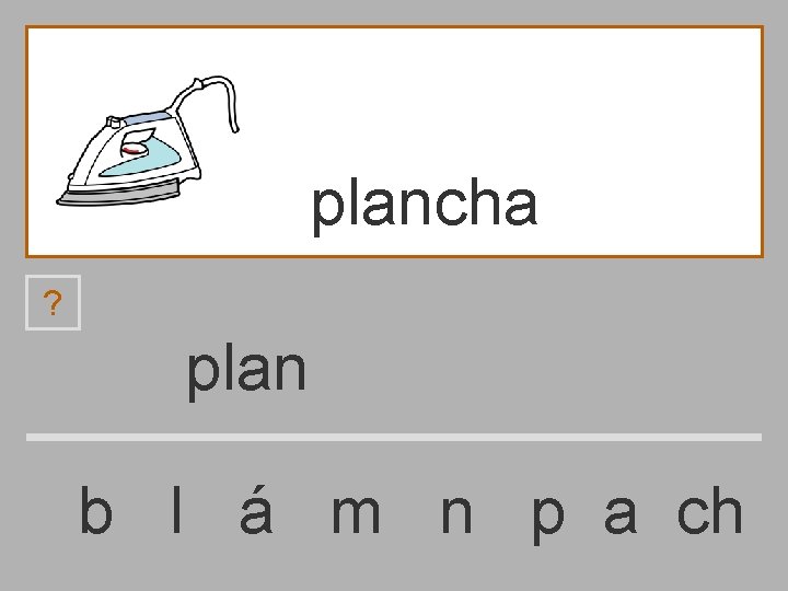 plancha ? plan b l á m n p a ch 