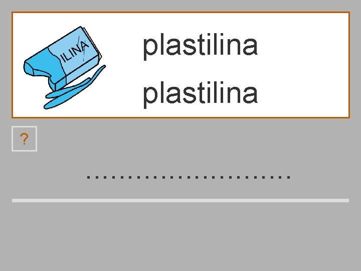 plastilina ? . . . b a s t p l i m n