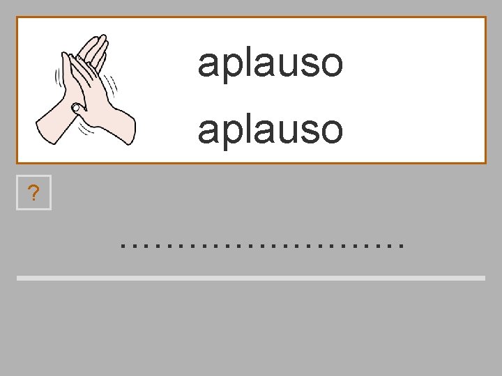 aplauso ? . . . u s p b á l a o 