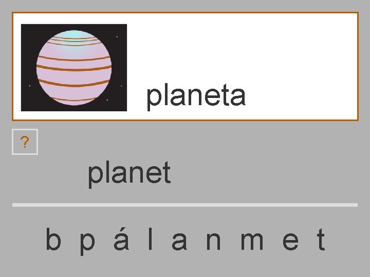 planeta ? planet b p á l a n m e t 