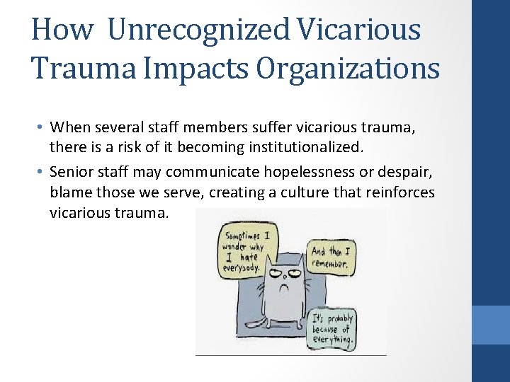 How Unrecognized Vicarious Trauma Impacts Organizations • When several staff members suffer vicarious trauma,