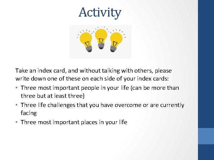 Activity Take an index card, and without talking with others, please write down one