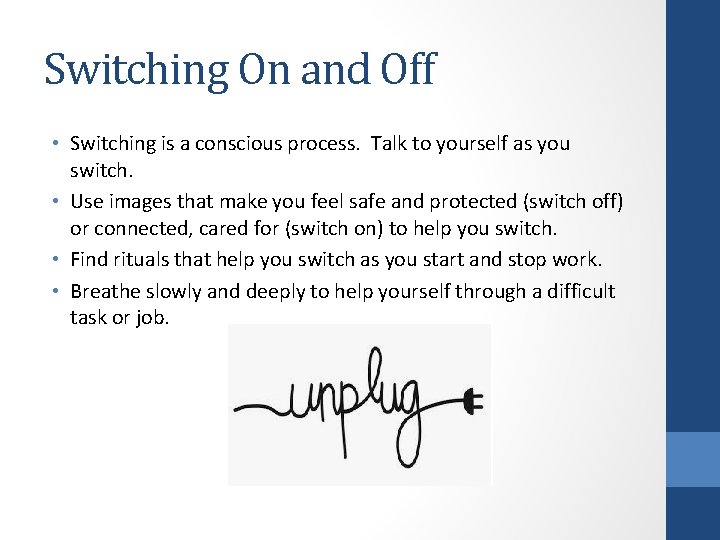 Switching On and Off • Switching is a conscious process. Talk to yourself as
