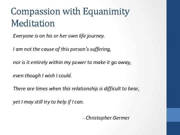 Compassion with Equanimity Meditation Everyone is on his or her own life journey. I