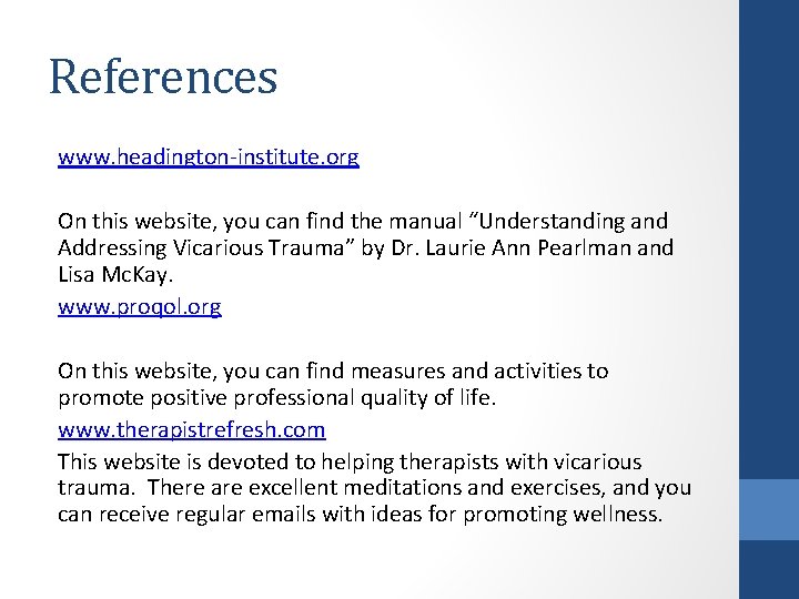 References www. headington-institute. org On this website, you can find the manual “Understanding and