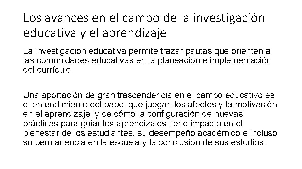 Los avances en el campo de la investigación educativa y el aprendizaje La investigación