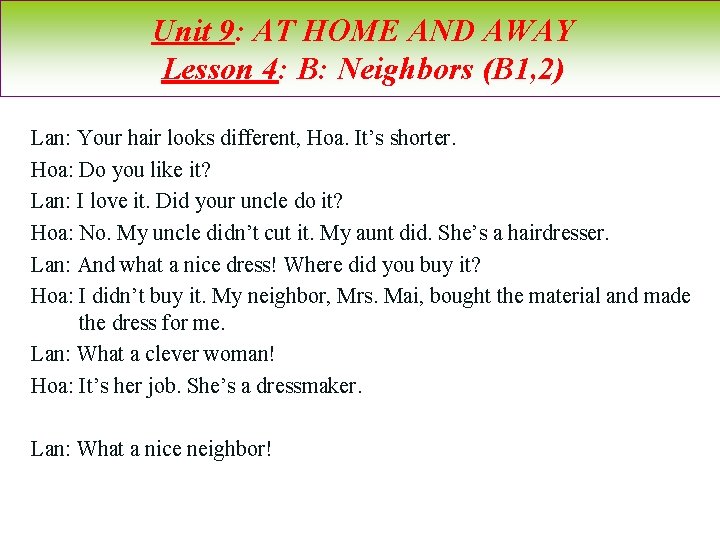 Unit 9: AT HOME AND AWAY Lesson 4: B: Neighbors (B 1, 2) Lan: