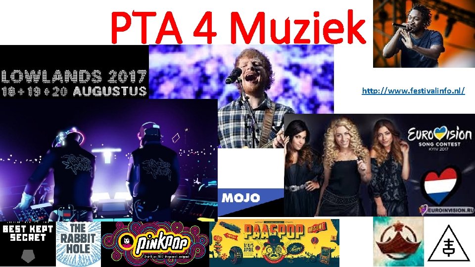 PTA 4 Muziek http: //www. festivalinfo. nl/ 