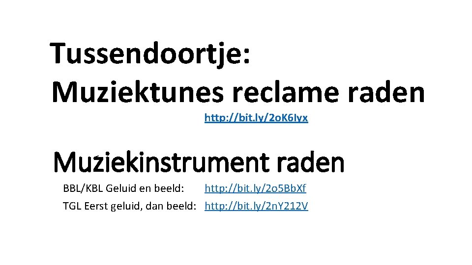 Tussendoortje: Muziektunes reclame raden http: //bit. ly/2 o. K 6 Iyx Muziekinstrument raden BBL/KBL
