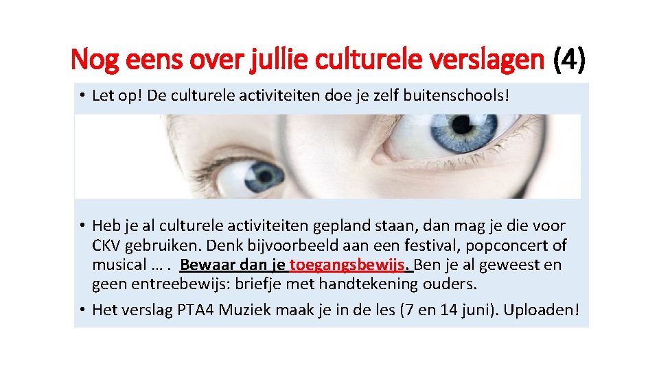 Nog eens over jullie culturele verslagen (4) • Let op! De culturele activiteiten doe