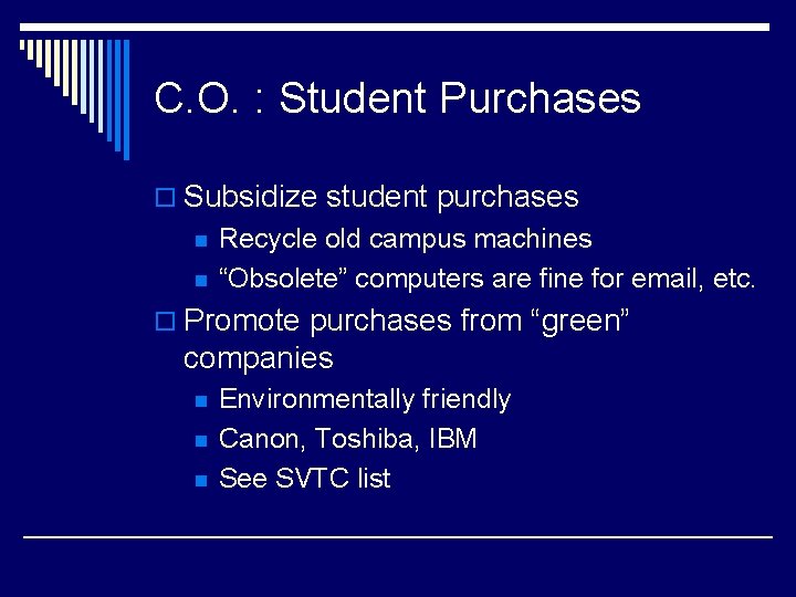 C. O. : Student Purchases o Subsidize student purchases n n Recycle old campus