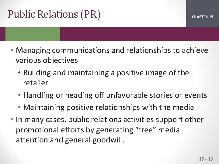 Public Relations (PR) CHAPTER 15 2 1 • Managing communications and relationships to achieve