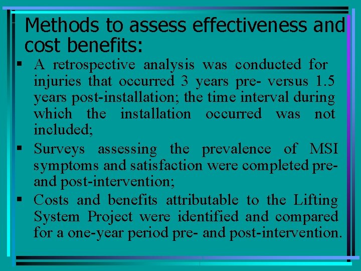 Methods to assess effectiveness and cost benefits: § A retrospective analysis was conducted for