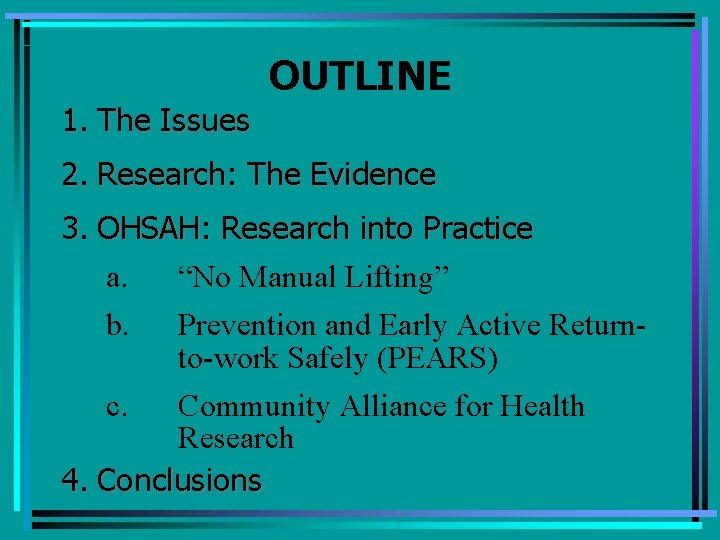 OUTLINE 1. The Issues 2. Research: The Evidence 3. OHSAH: Research into Practice a.