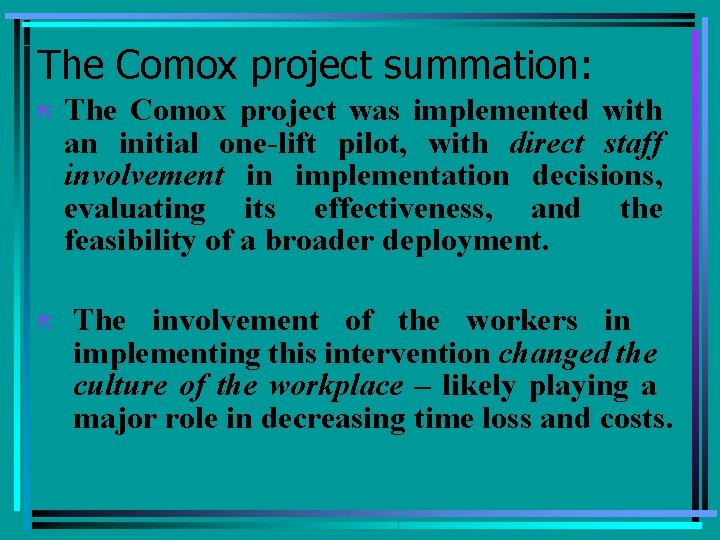 The Comox project summation: ã ã The Comox project was implemented with an initial