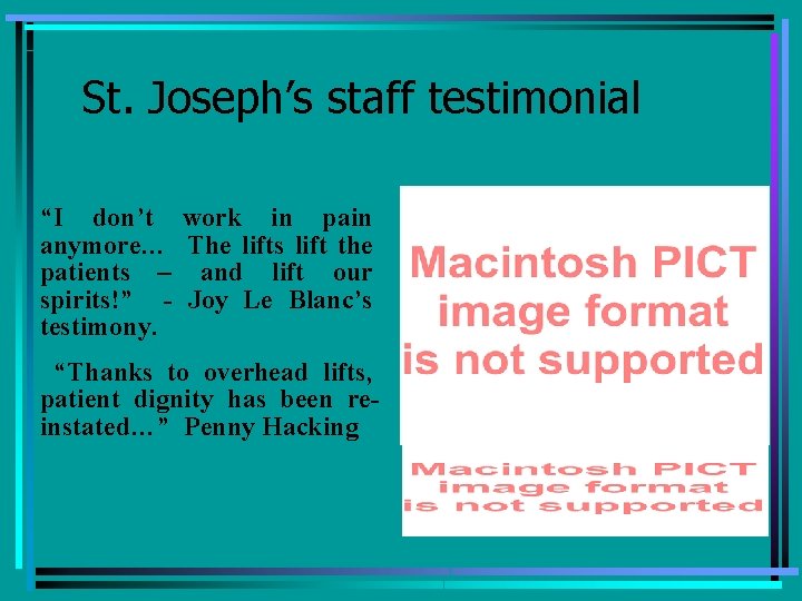 St. Joseph’s staff testimonial “I don’t work in pain anymore… The lifts lift the