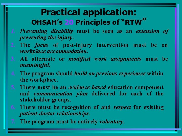 Practical application: OHSAH’s 20 Principles of “RTW” 1. Preventing disability must be seen as