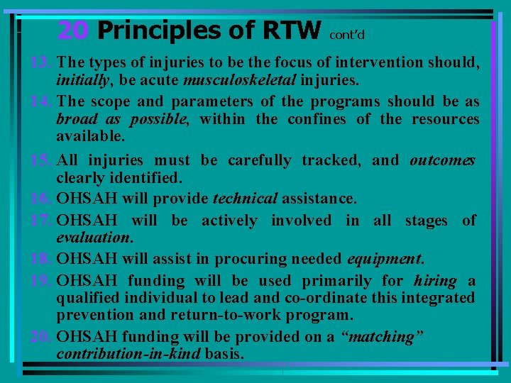 20 Principles of RTW cont’d 13. The types of injuries to be the focus