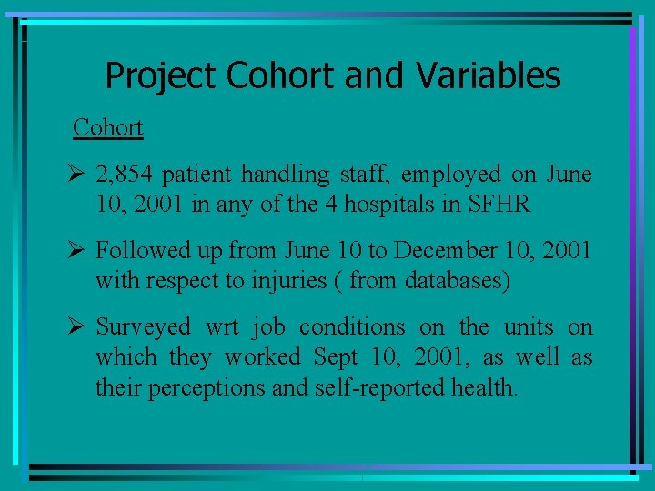 Project Cohort and Variables Cohort Ø 2, 854 patient handling staff, employed on June