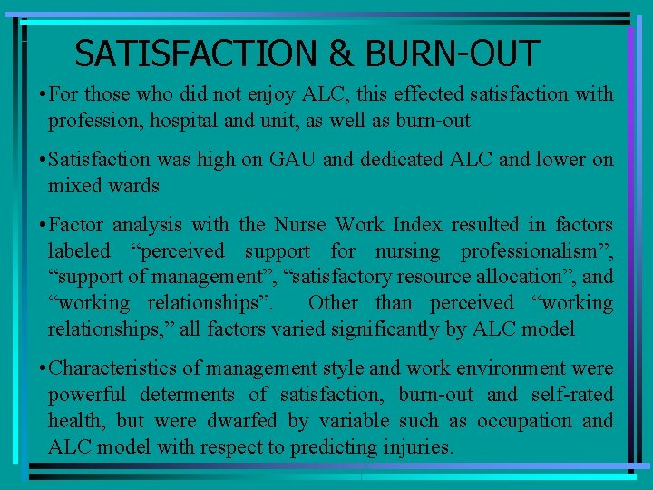 SATISFACTION & BURN-OUT • For those who did not enjoy ALC, this effected satisfaction