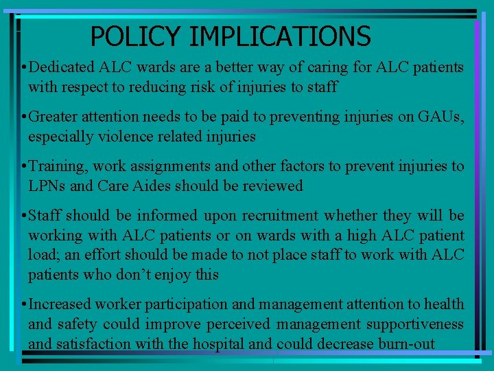 POLICY IMPLICATIONS • Dedicated ALC wards are a better way of caring for ALC