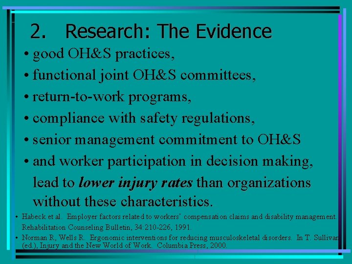 2. Research: The Evidence • good OH&S practices, • functional joint OH&S committees, •