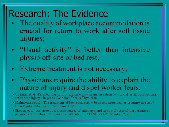 Research: The Evidence • The quality of workplace accommodation is crucial for return to