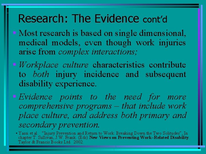 Research: The Evidence cont’d § Most research is based on single dimensional, medical models,