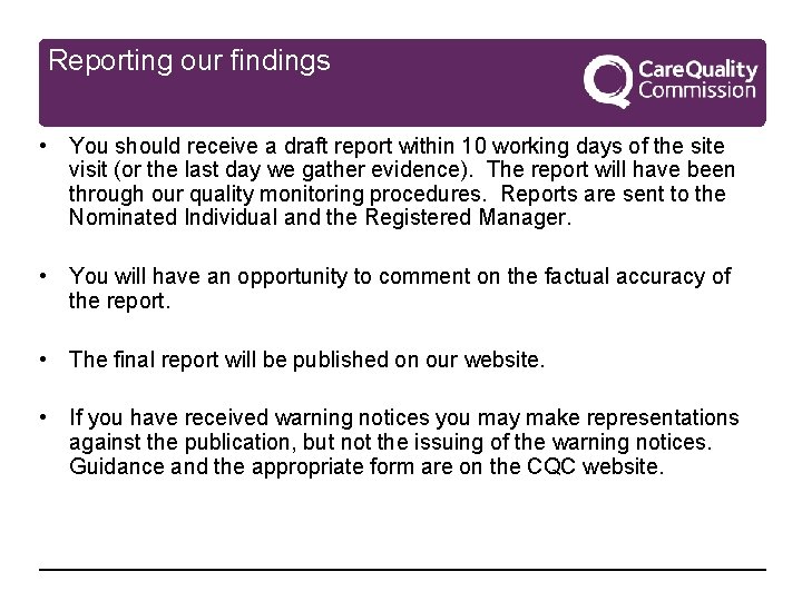 Reporting our findings • You should receive a draft report within 10 working days