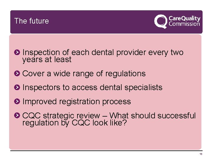 The future Inspection of each dental provider every two years at least Cover a