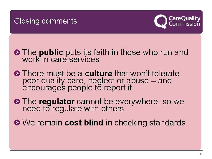 Closing comments The public puts its faith in those who run and work in