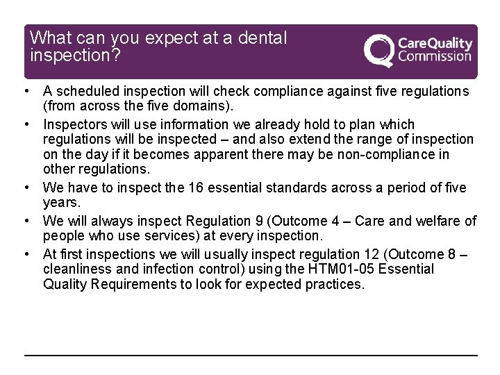 What can you expect at a dental inspection? • A scheduled inspection will check